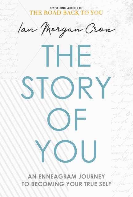 The Story of You: An Enneagram journey to becoming your true self