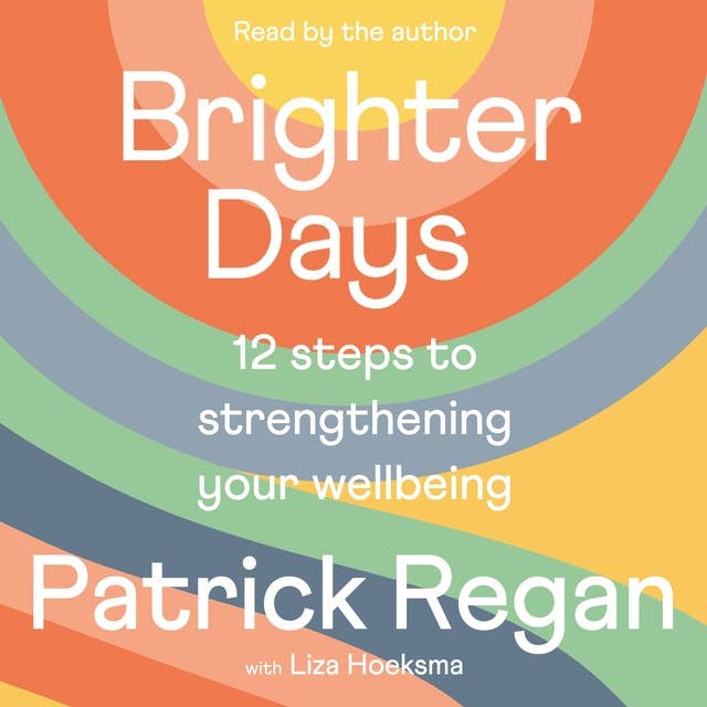 Brighter Days: 12 steps to strengthening your wellbeing