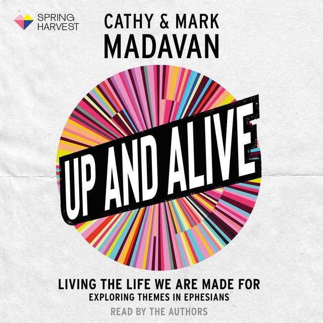 Up and Alive: Living The Life We Are Made For