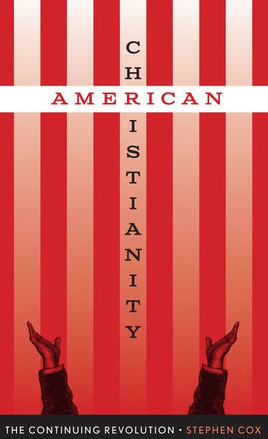 American Christianity: The Continuing Revolution