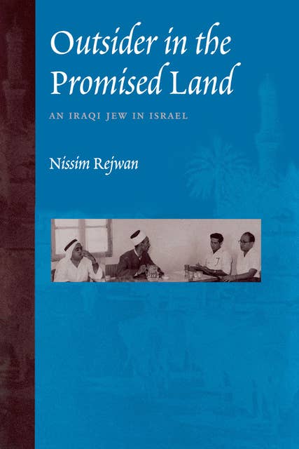 Outsider in the Promised Land: An Iraqi Jew in Israel
