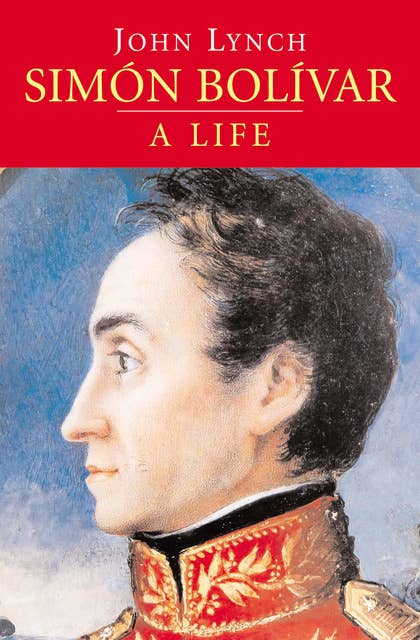 Simón Bolívar: A Life