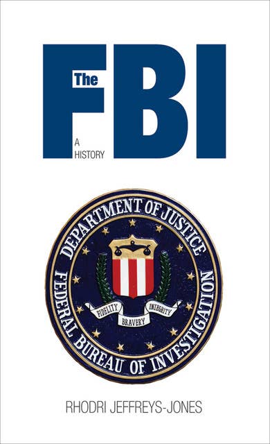 The FBI: A History