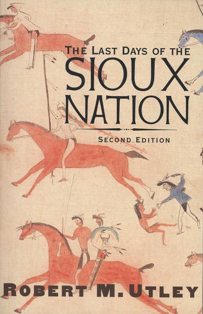 The Last Days of the Sioux Nation: Second Edition