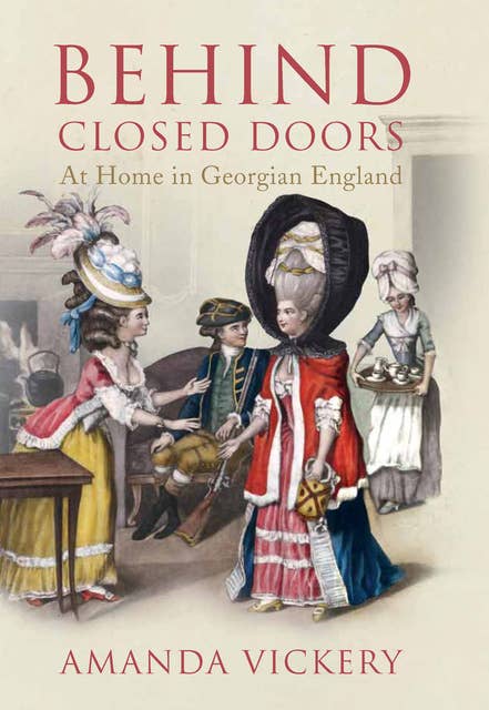 Cover for Behind Closed Doors: At Home in Georgian England