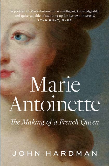 Marie-Antoinette: The Making of a French Queen