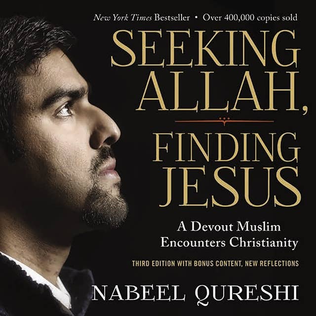 Seeking Allah, Finding Jesus: Third Edition with Bonus Content, New Reflections
