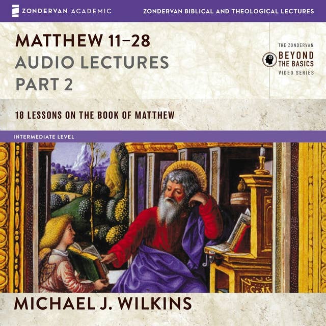 Matthew 11-28: Audio Lectures