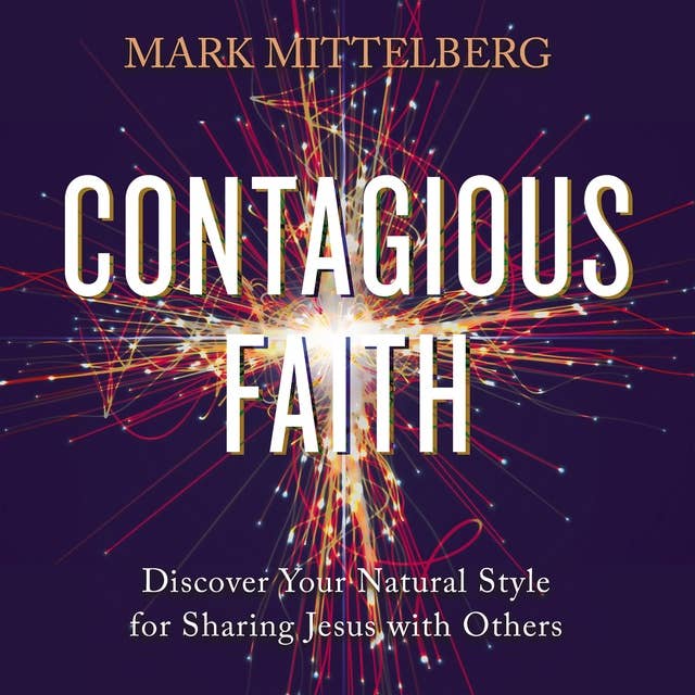Cover for Contagious Faith: Discover Your Natural Style for Sharing Jesus with Others