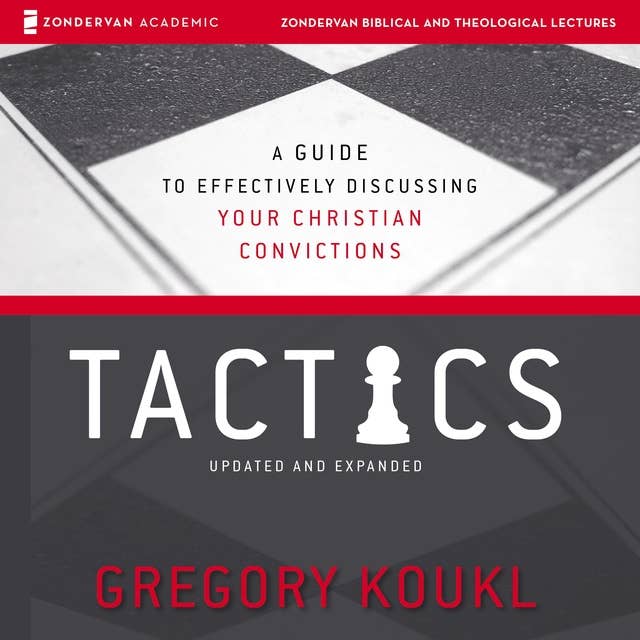 Tactics: Audio Lectures: A Game Plan for Discussing Your Christian Convictions
