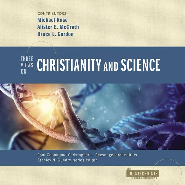 Three Views on Christianity and Science
