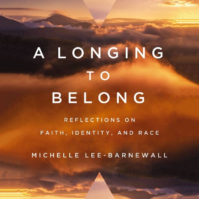 A Longing to Belong: Reflections on Faith, Identity, and Race