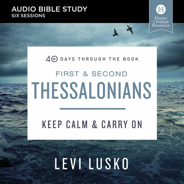 First and Second Thessalonians: Keep Calm and Carry On
