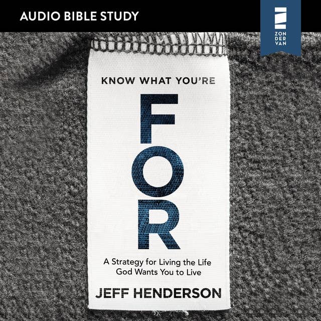 Know What You're FOR: Audio Bible Studies