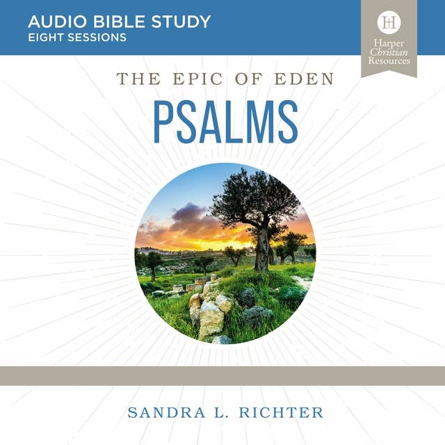 Psalms: Audio Bible Studies: An Ancient Challenge to Get Serious About Your Prayer and Worship