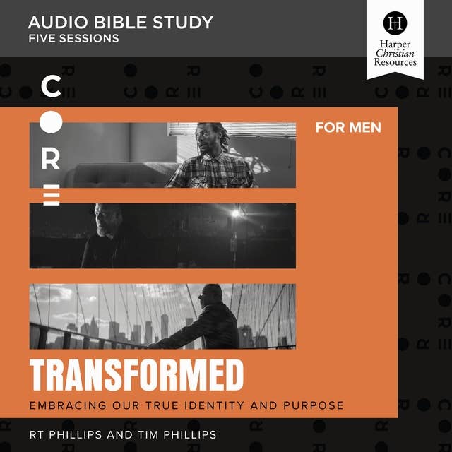 Transformed: Audio Bible Studies: Embracing Our True Identity and Purpose