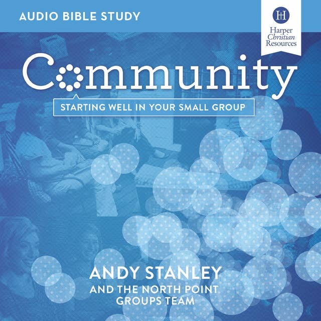 Cover for Community: Audio Bible Studies: Starting Well in Your Small Group