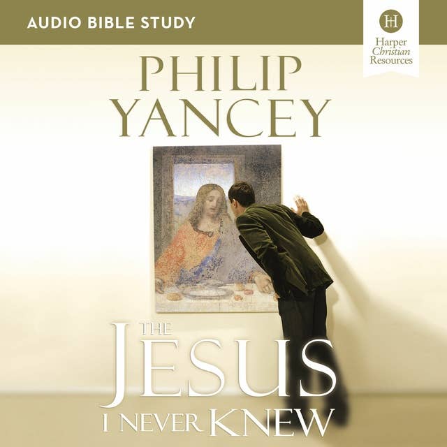 The Jesus I Never Knew: Audio Bible Studies: Six Sessions on the Life of Christ