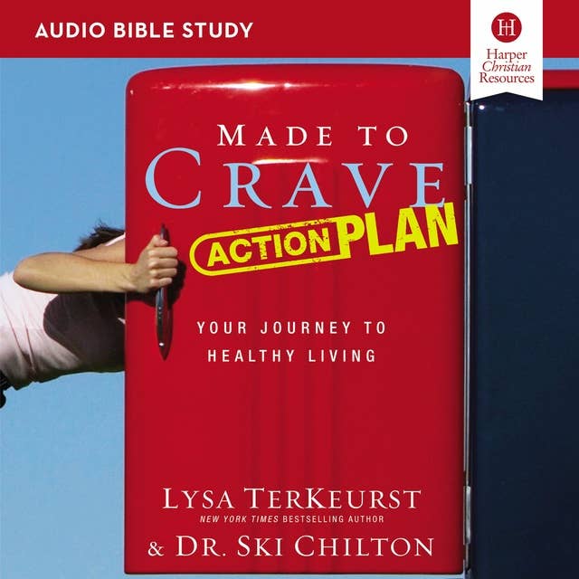 Made to Crave Action Plan: Audio Bible Studies: Your Journey to Healthy Living