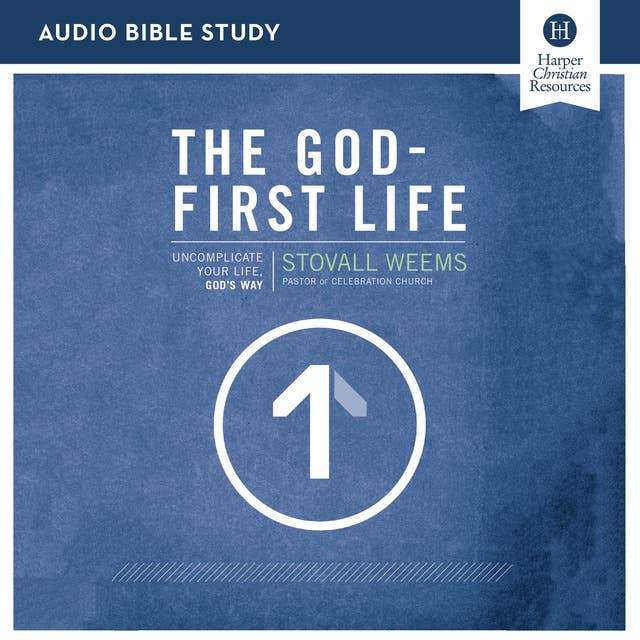 The God-First Life: Uncomplicate Your Life, God's Way