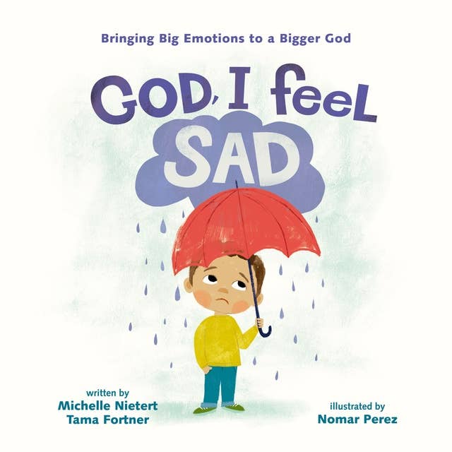 God, I Feel Sad: Bringing Big Emotions to a Bigger God
