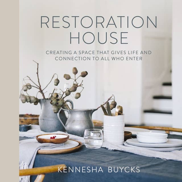 Restoration House: Creating a Space That Gives Life and Connection to All Who Enter
