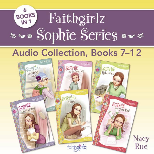 Faithgirlz Sophie Series Audio Collection, Books 7-12: 6 Books in 1
