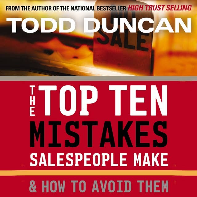 The Top Ten Mistakes Salespeople Make and How to Avoid Them