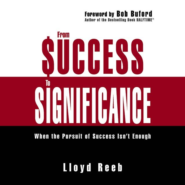 From Success to Significance: When the Pursuit of Success Isn’t Enough