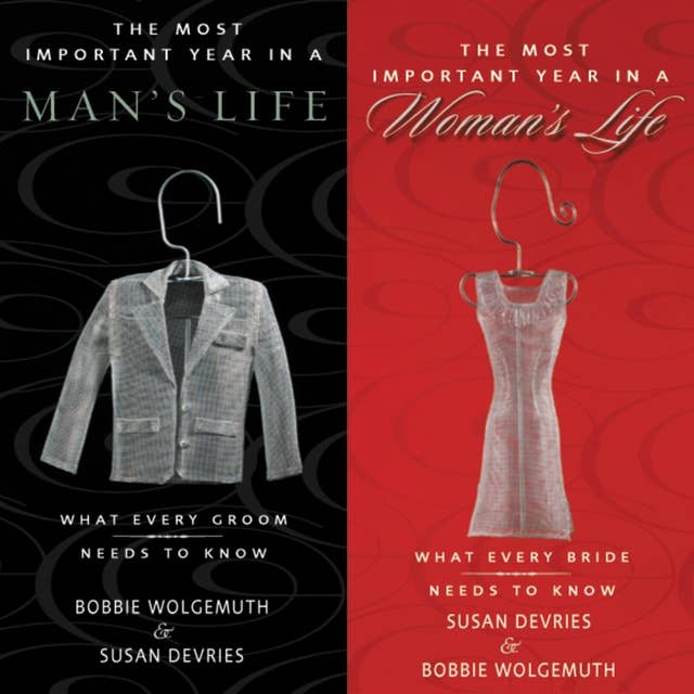 The Most Important Year in a Woman's Life/The Most Important Year in a Man's Life: What Every Bride Needs to Know / What Every Groom Needs to Know