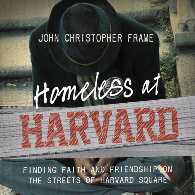 Cover for Homeless at Harvard: Finding Faith and Friendship on the Streets of Harvard Square