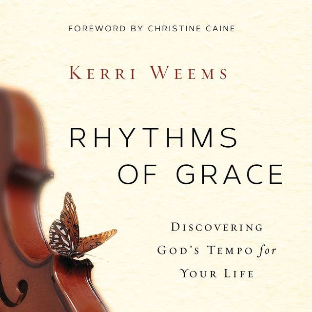 Rhythms of Grace: Discover God’s Tempo for Your Life