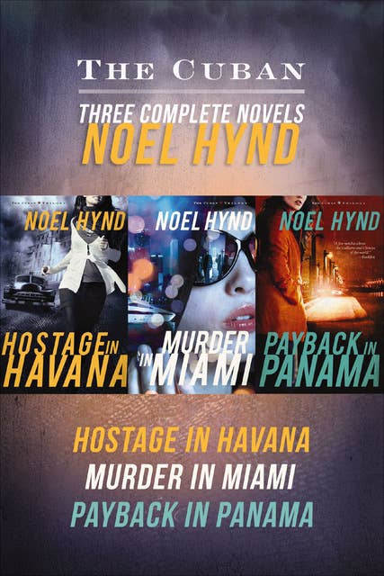 The Cuban: Hostage in Havana, Murder in Miami, and Payback in Panama