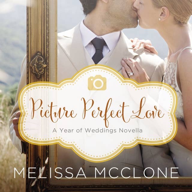 Picture Perfect Love: A June Wedding Story