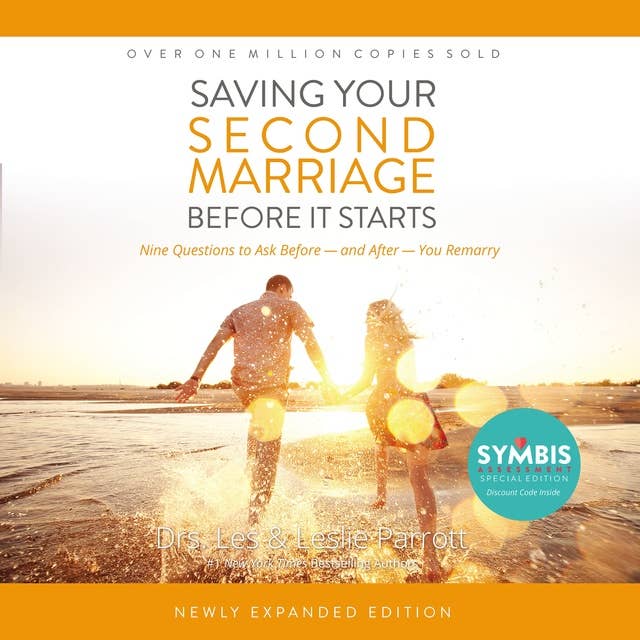 Saving Your Second Marriage Before It Starts: Nine Questions to Ask Before–and After–You Remarry: Nine Questions to Ask Before -- and After -- You Remarry