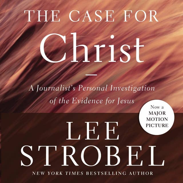 Cover for The Case for Christ: A Journalist's Personal Investigation of the Evidence for Jesus