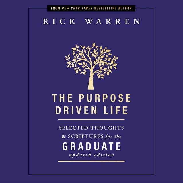 Cover for The Purpose Driven Life Selected Thoughts and Scriptures for the Graduate