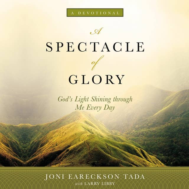 A Spectacle of Glory: God's Light Shining through Me Every Day