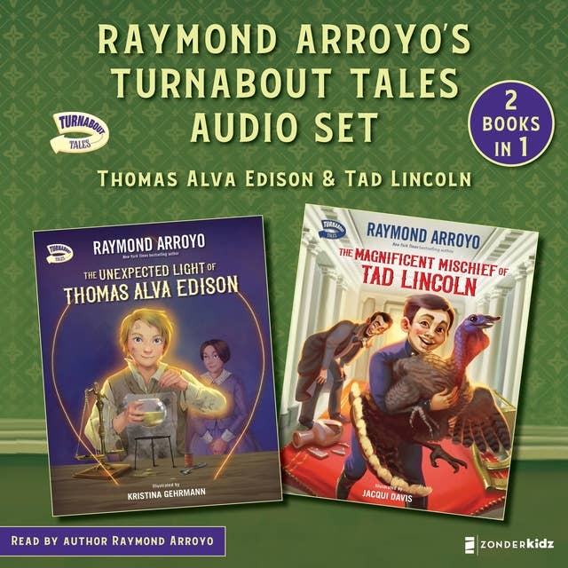 Raymond Arroyo's Turnabout Tales Audio Set: Thomas Alva Edison and Tad Lincoln