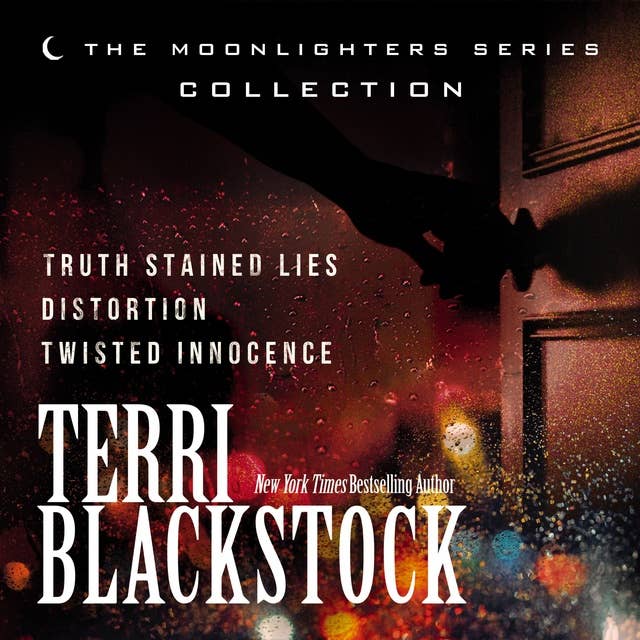 The Moonlighters Series Collection (Includes Three Novels): Truth Stained Lies, Distortion, and Twisted Innocence