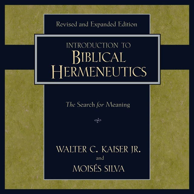 Introduction to Biblical Hermeneutics: The Search for Meaning