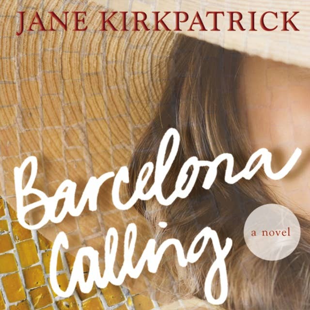 Barcelona Calling: A Novel