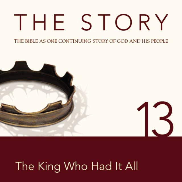 The Story Audio Bible - New International Version, NIV: Chapter 13 - The King Who Had It All