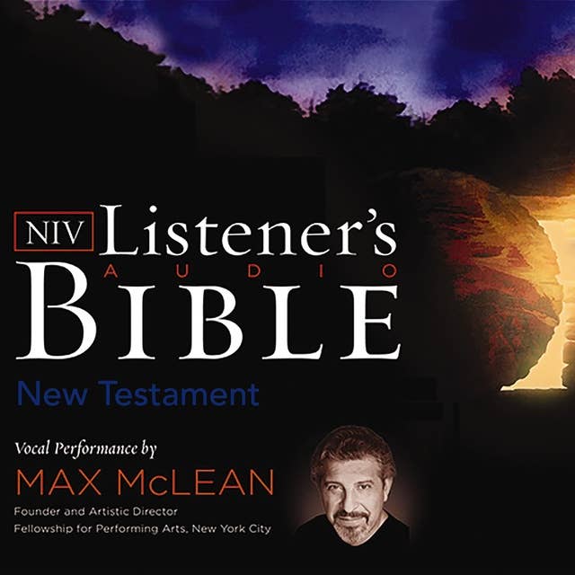 Listener's Audio Bible - New International Version, NIV: New Testament: Vocal Performance by Max McLean