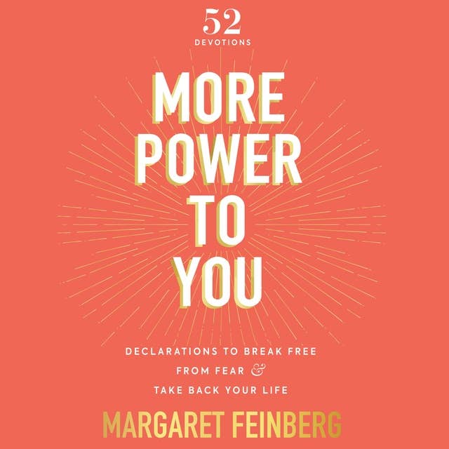 More Power to You: Declarations to Break Free from Fear and Take Back Your Life (52 Devotions)