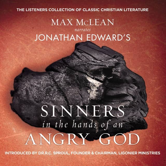 Jonathan Edwards' Sinners in the Hands of an Angry God: The Most Powerful Sermon Ever Preached on American Soil
