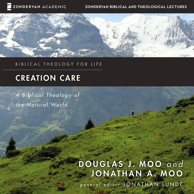 Creation Care: Audio Lectures: A Biblical Theology of the Natural World