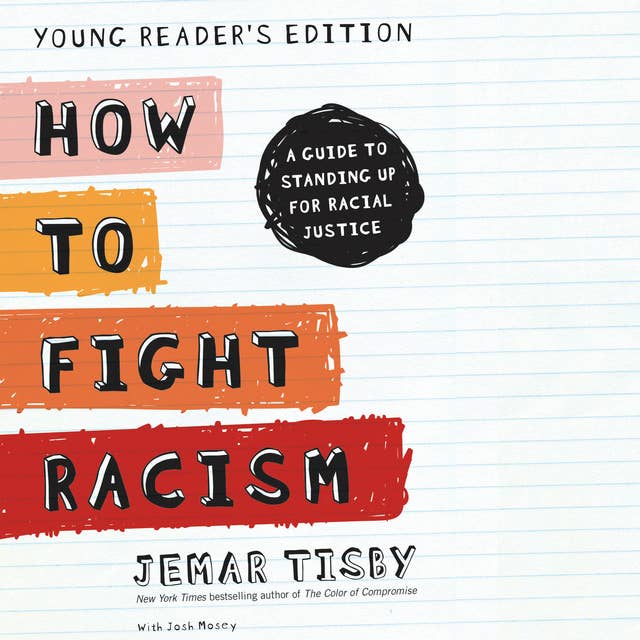 How to Fight Racism Young Reader's Edition: A Guide to Standing Up for Racial Justice