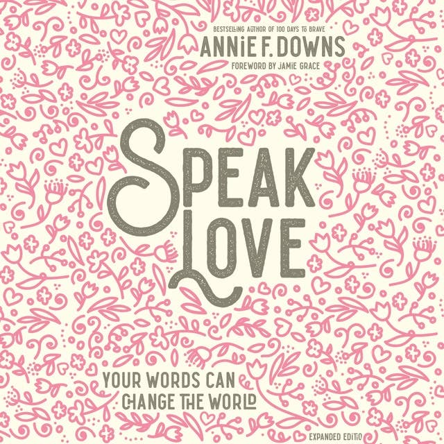 Speak Love: Your Words Can Change the World