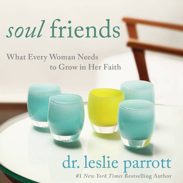 The Soul Friends: What Every Woman Needs to Grow in Her Faith